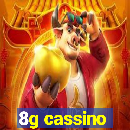 8g cassino